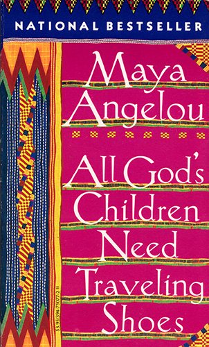 All God's Children Need Traveling Shoes by Maya Angelou