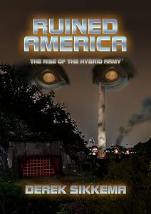 Ruined America: The Rise of the Hybrid Army by Derek Sikkema