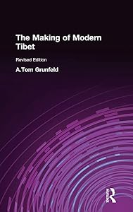 The Making of Modern Tibet by A.Tom Grunfeld