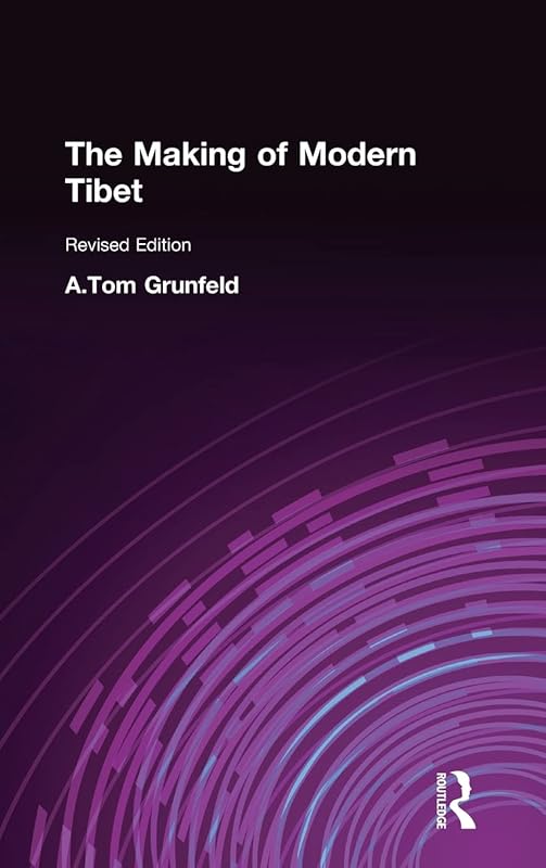 The Making of Modern Tibet by A.Tom Grunfeld