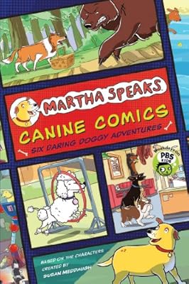 Martha Speaks: Canine Comics: Six Daring Doggie Adventures