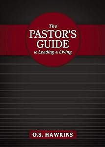 The Pastor's Guide to Leading and Living
