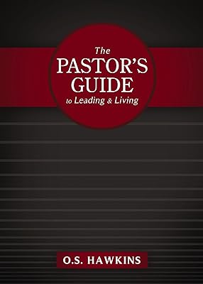 The Pastor's Guide to Leading and Living