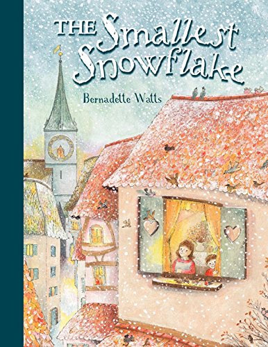 The Smallest Snowflake by Bernadette Watts
