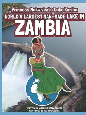 Princess Naku Visits Lake Kariba - World's Largest Man - Made Lake in ZAMBIA (PRINCESS NAKU™ Series)