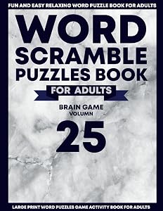Word Scramble Puzzle Book For Adults: Large Print Word Scramble Puzzles Game Activity Book For Adults, Fun & Easy Relaxing Word Puzzle Book Vocabulary ... Book Fun for Adults, Kids, Teens & Seniors by Ronny Dhiphiranyakul