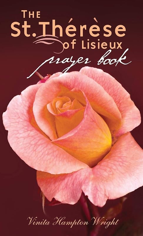 The St. Therese of Lisieux Prayer Book by Vinita Hampton Wright