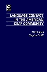 Language Contact in the American Deaf Community by Ceil Lucas