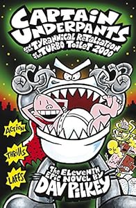 Captain Underpants and the Tyrannical Retaliation of the Turbo Toilet 2000
