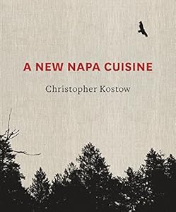 A New Napa Cuisine by Christopher Kostow