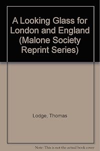 A Looking Glass for London and England (Malone Society Reprint Series) by Thomas Lodge