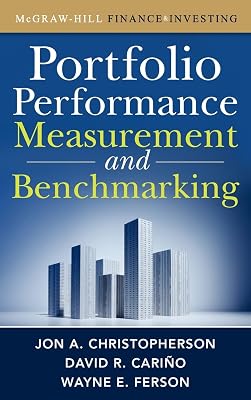 Portfolio Performance Measurement and Benchmarking (McGraw-Hill Finance & Investing)