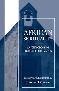 African Spirituality by Udobata R. Onunwa