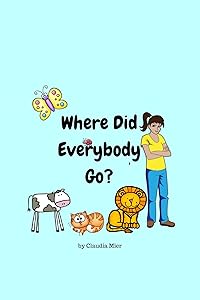 Where Did Everybody Go?: A children's book about a virus and being quarantined