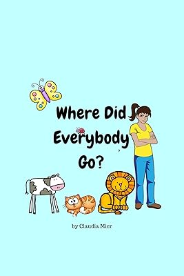 Where Did Everybody Go?: A children's book about a virus and being quarantined