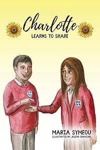 Charlotte: Learns to Share (Charlotte Learning Collection) by Maria Symeou