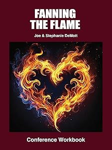 Fan the Flame of You Heart by Joe W Demott