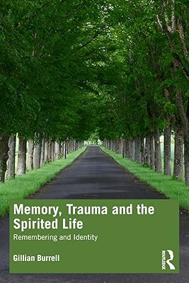 Memory, Trauma and the Spirited Life: Remembering and Identity