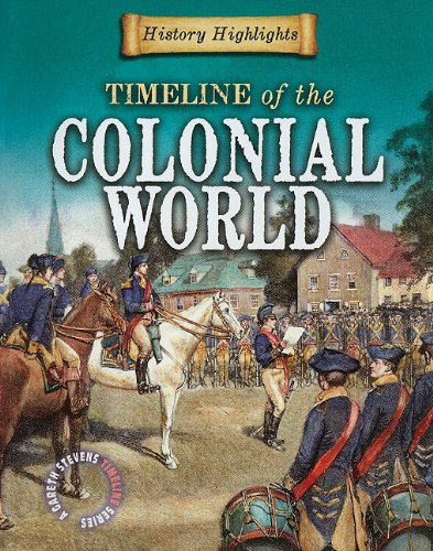 Timeline of the Colonial World (History Highlights (Gareth Stevens Paperback)) by Charlie Samuels