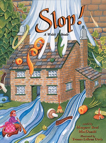 Slop!: A Welsh Folktale by Margaret Read MacDonald