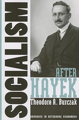 Socialism after Hayek (Advances In Heterodox Economics)