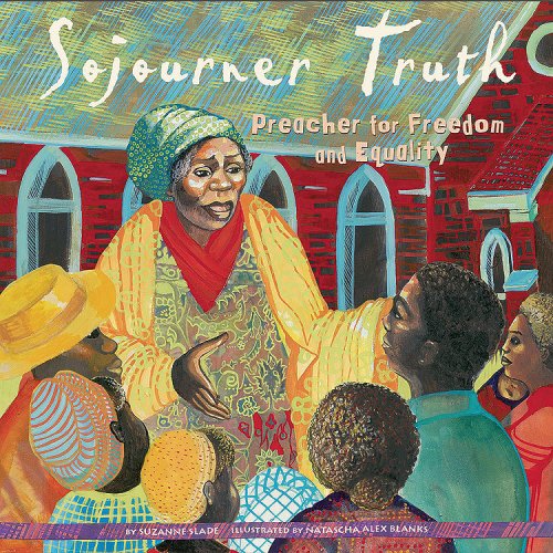 Sojourner Truth: Preacher for Freedom and Equality (Biographies) by Suzanne Slade