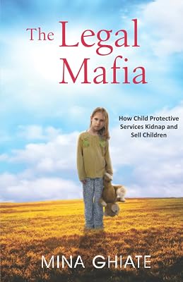 THE LEGAL MAFIA: How Child Protective Services Kidnap and Sell Children