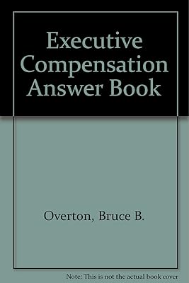 Executive Compensation Answer Book