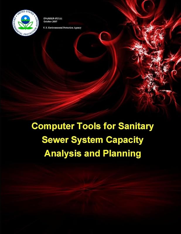Computer Tools for Sanitary Sewer System Capacity Analysis and Planning by U.S. Environmental Protection Agency