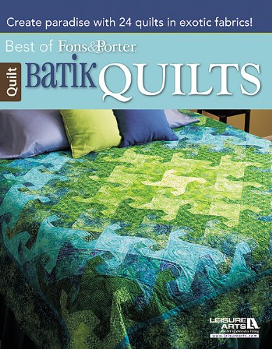 Batik Quilts: Best of Fons and Porter: Best of Fons &amp; Porter by Marianne Fons