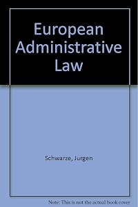 European Administrative Law by Schwarze