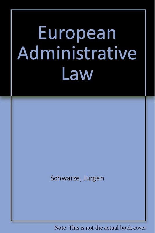 European Administrative Law by Schwarze