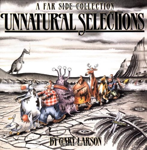 Unnatural Selections by Gary Larson