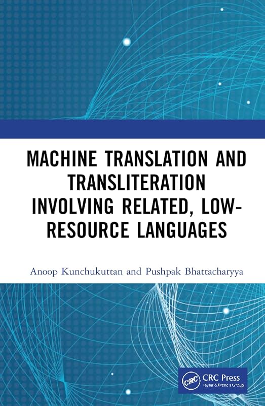 Machine Translation and Transliteration involving Related, Low-resource Languages by Anoop Kunchukuttan