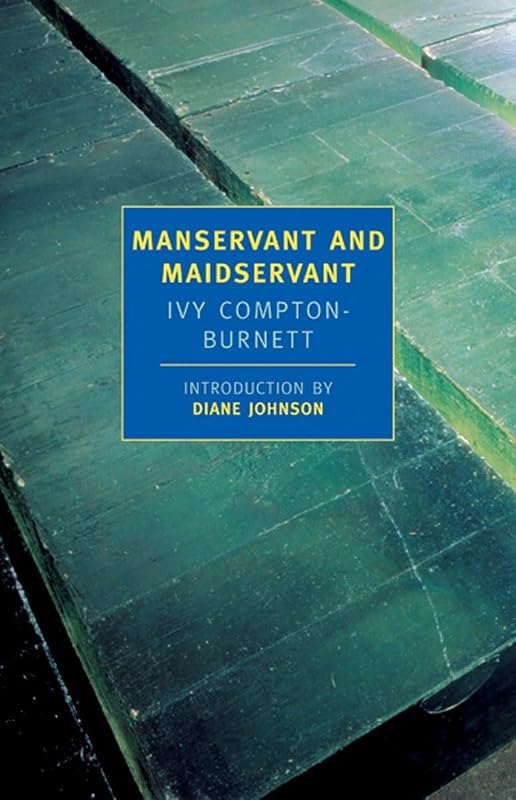 Manservant and Maidservant (New York Review Books Classics) by Ivy Compton-Burnett