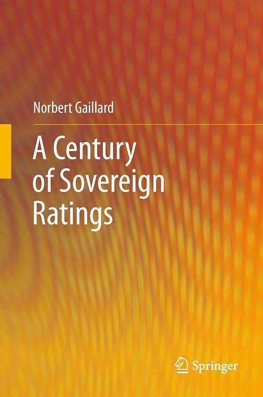A Century of Sovereign Ratings by Norbert Gaillard