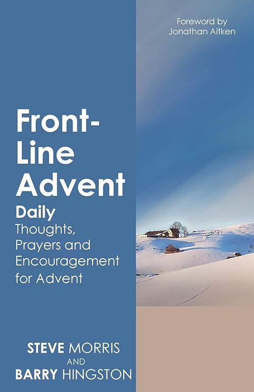 Front-Line Advent: Daily Thoughts, Prayers and Encouragement for Advent by Steve Morris