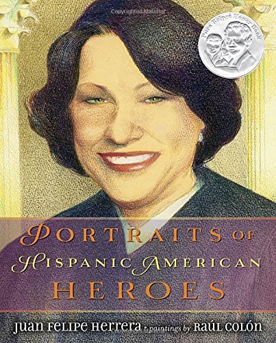 Portraits of Hispanic American Heroes by Juan Felipe Herrera