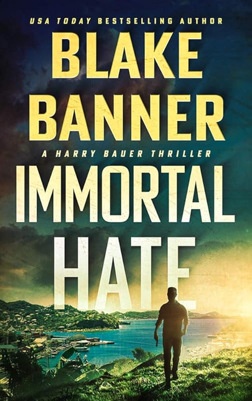 Immortal Hate (Harry Bauer Book 5) by Blake Banner