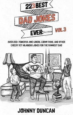 223 Best Dad Jokes for 2023 Vol. 3