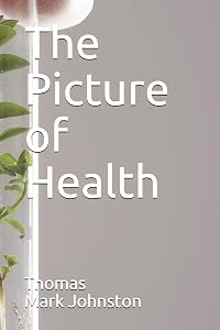 The Picture of Health by Thomas Mark Johnston