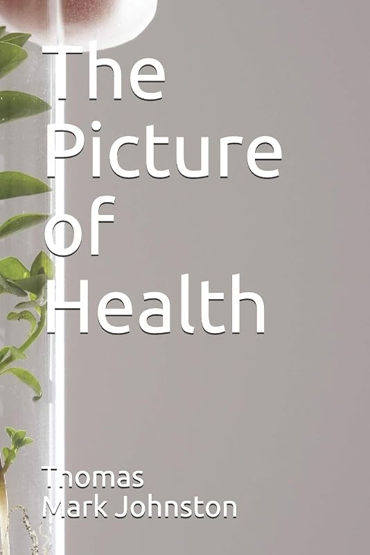 The Picture of Health by Thomas Mark Johnston