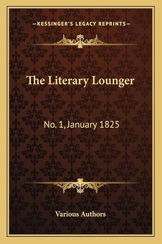 The Literary Lounger: No. 1, January 1825 by Various Authors