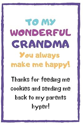 To My Wonderful Grandma You Always Make Me Happy: Grandparent's Day Themed Alternative Card and Gift