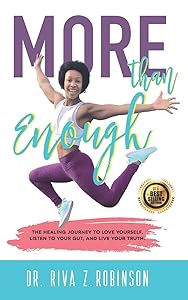 More Than Enough: The Healing Journey to Love Yourself, Listen to your Gut, and Live your Truth by Dr. Riva Z. Robinson