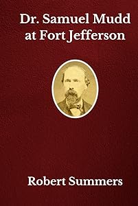 Dr. Samuel Mudd at Fort Jefferson by Robert Summers