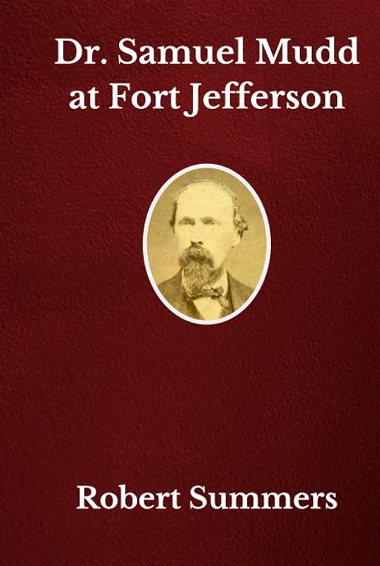 Dr. Samuel Mudd at Fort Jefferson by Robert Summers