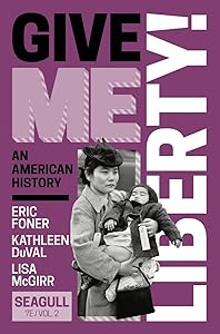 Give Me Liberty! (Volume 2) by Eric Foner