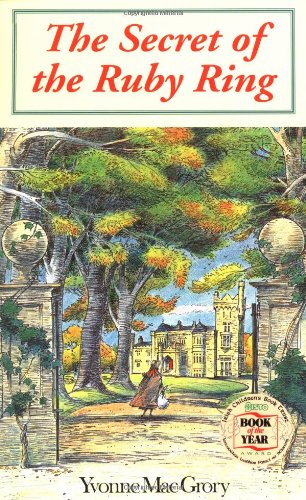 The Secret of the Ruby Ring by Yvonne MacGrory