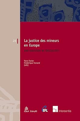 La justice des mineurs en Europe: Une question de spécialité? (28) (European Family Law)